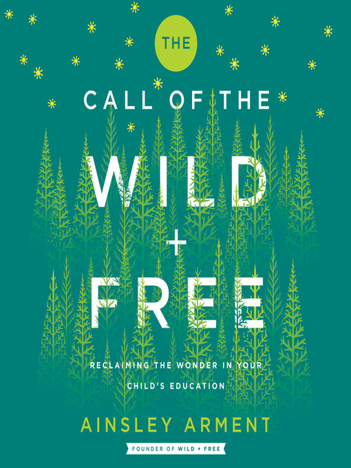 Title details for The Call of the Wild and Free by Ainsley Arment - Available